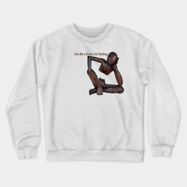 The Thinker Funny Crewneck Sweatshirt by xena